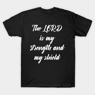 The LORD is my Strength and my Shield Text T-Shirt